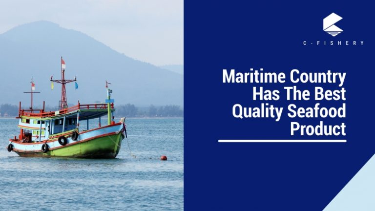 Maritime Country Has The Best Quality Seafood Product