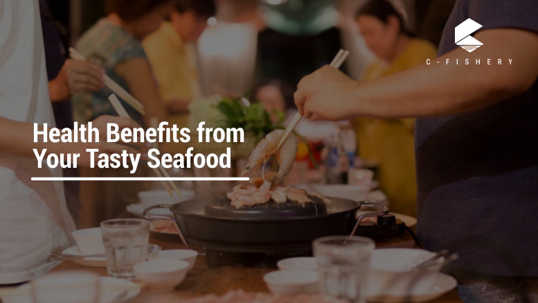 Health Benefits from Your Tasty Seafood