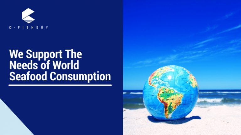 We Support The Needs of World Seafood Consumption