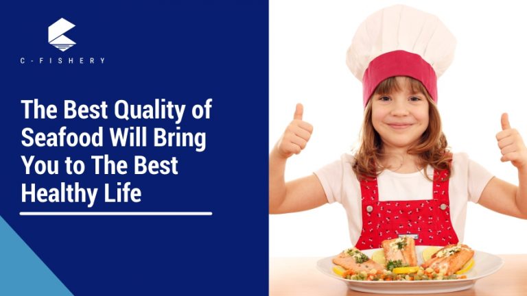 The Best Quality of Seafood The Best Healthy Life