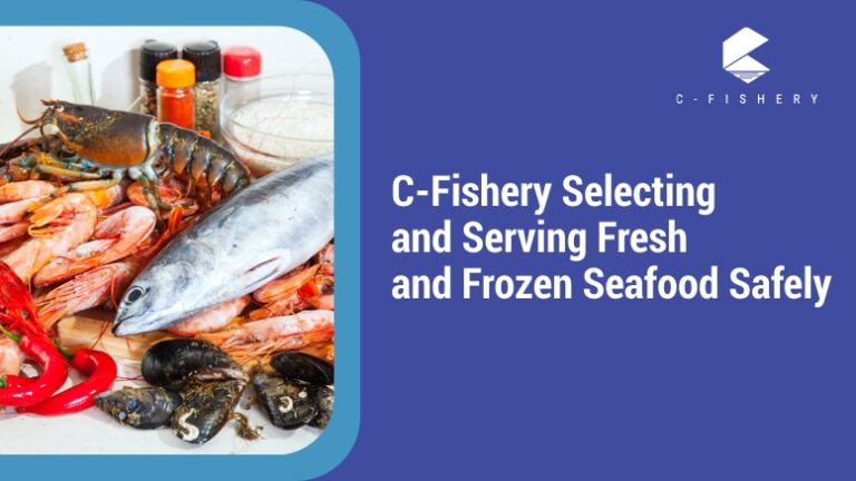C-Fishery Selecting and Serving Fresh and Frozen Seafood Safely