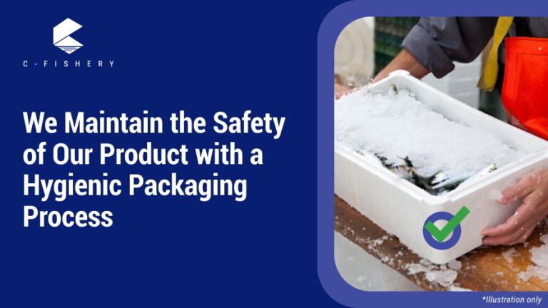 We Maintain the Safety of Our Products with a Hygienic Packaging Process