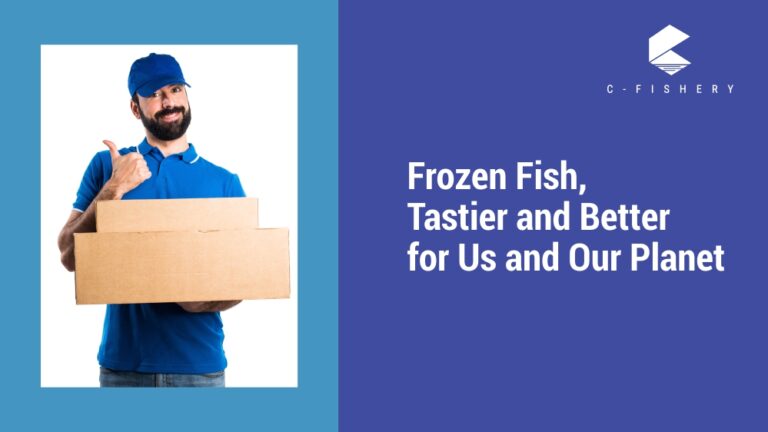 Frozen Fish, Tastier and Better for Us and Our Planet