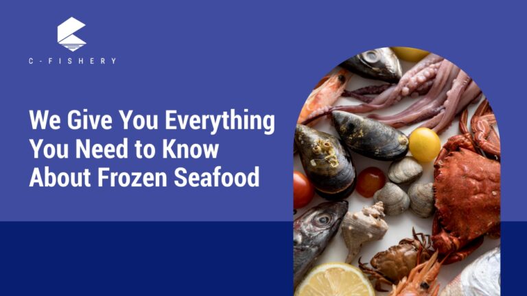 We Give You Everything You Need to Know About Frozen Seafood