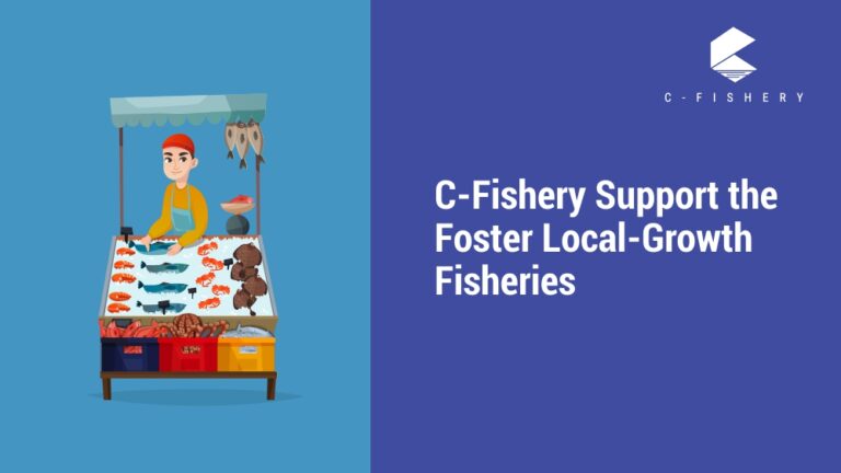 C-Fishery Support the Foster Local-Growth Fisheries