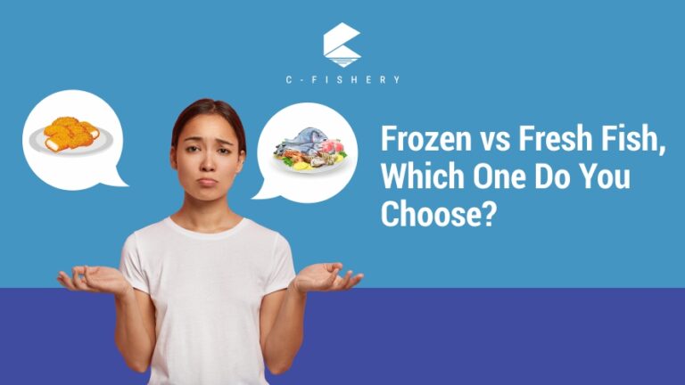Frozen vs. Fresh Fish, Which One Do You Choose?