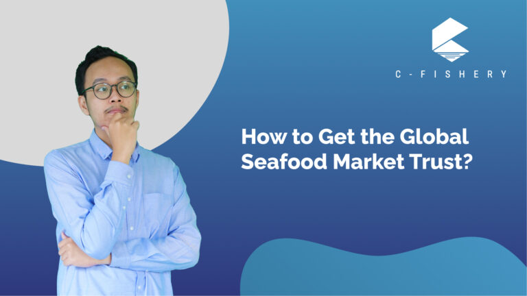 How to Get The Global Seafood Market Trust?
